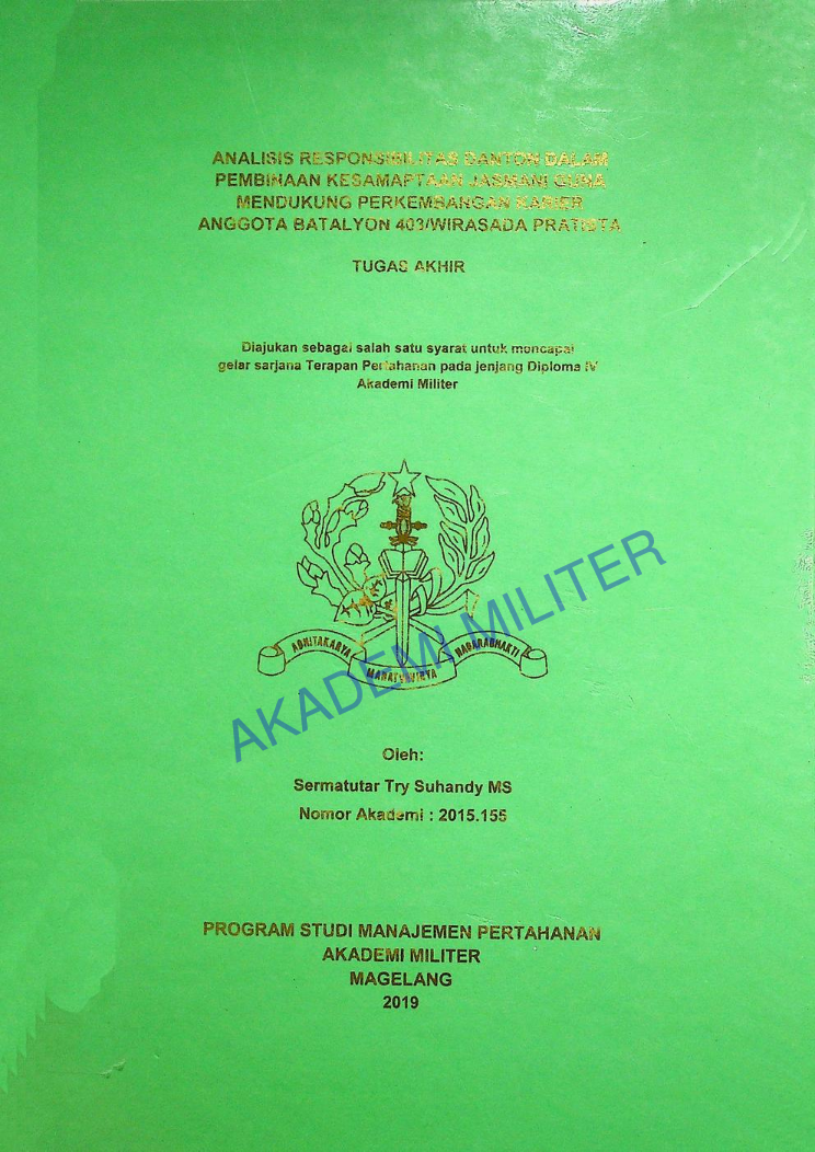 ANALISIS RESPONSIBILITAS DANTON DALAM PEMBINAAN KESAMAPTAAN JASMANI GUNA MENDUKUNG PERKEMBANGAN KARIER ANGGOTA BATALYON 403/WIRASADA PRATISTA